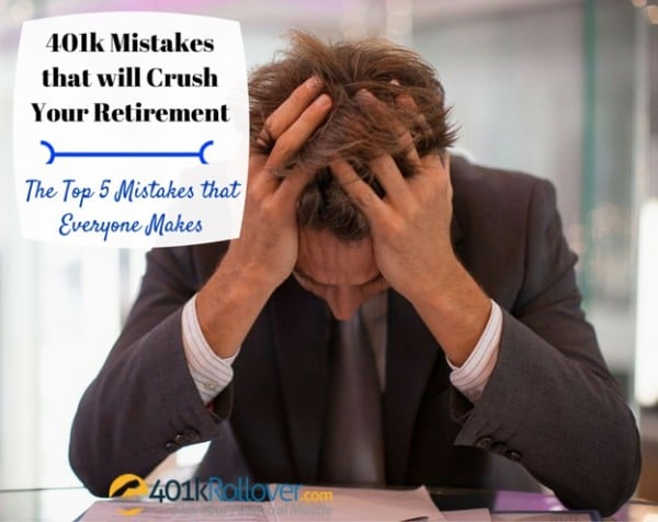 Top 401k Mistakes That Will Crush Your Retirement - 401kRollover